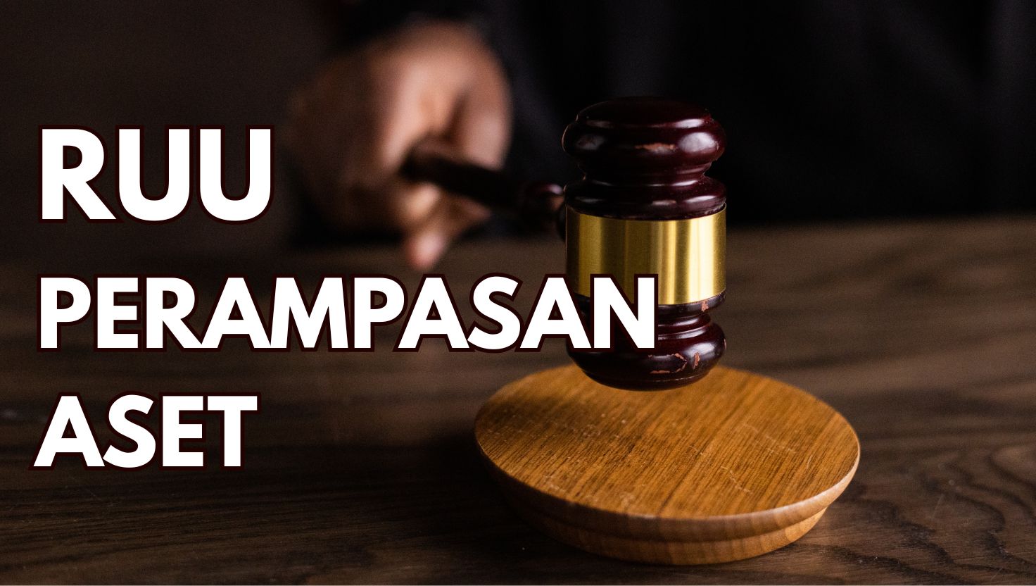 RUU Perampasan Aset, Antara Prioritas KUHAP dan Kekhawatiran Lempar Tanggung Jawab